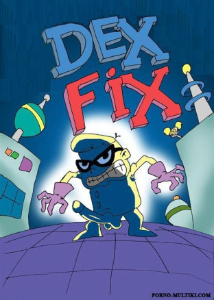 Лаборатория Декстера. Dex Fix.